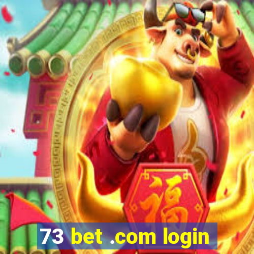 73 bet .com login